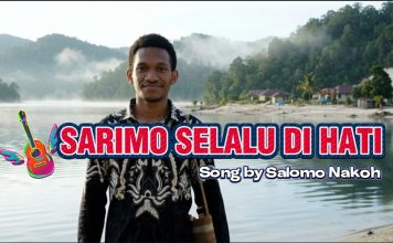 Sarimo Selalu di Hati – Salomo Nakoh Sarimo selalu di hati